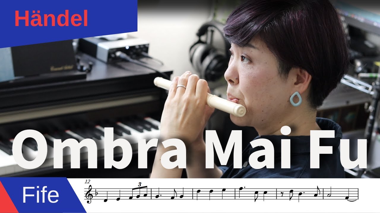 Fife - G.F. Händel - Ombra mai fu - Yayoi FLUTE
