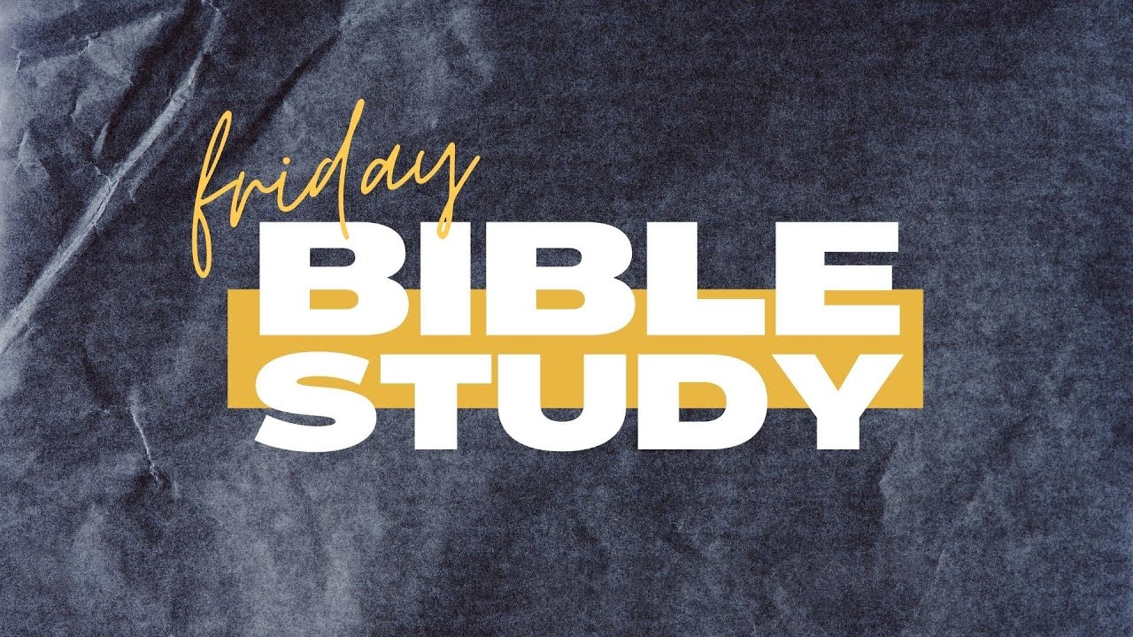 Friday Night Bible Study | February 6th, 2025