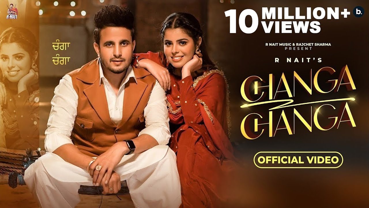Changa Changa - Official Video | R Nait | Geet Goraya | The Boss | Jeona | Punjabi Song 2023