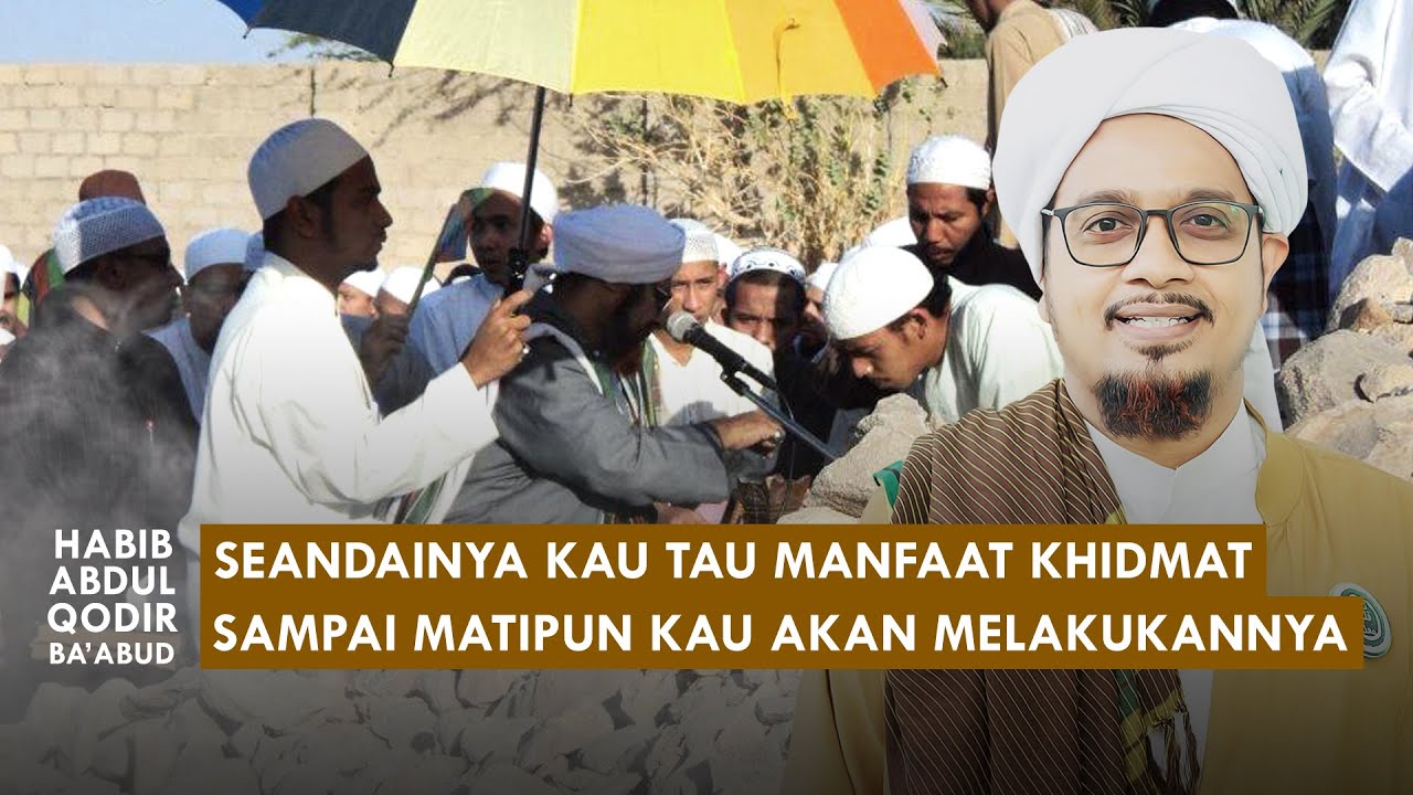 8 KEISTIMEWAAN BERKHIDMAT | Habib Abdul Qodir Ba'abud