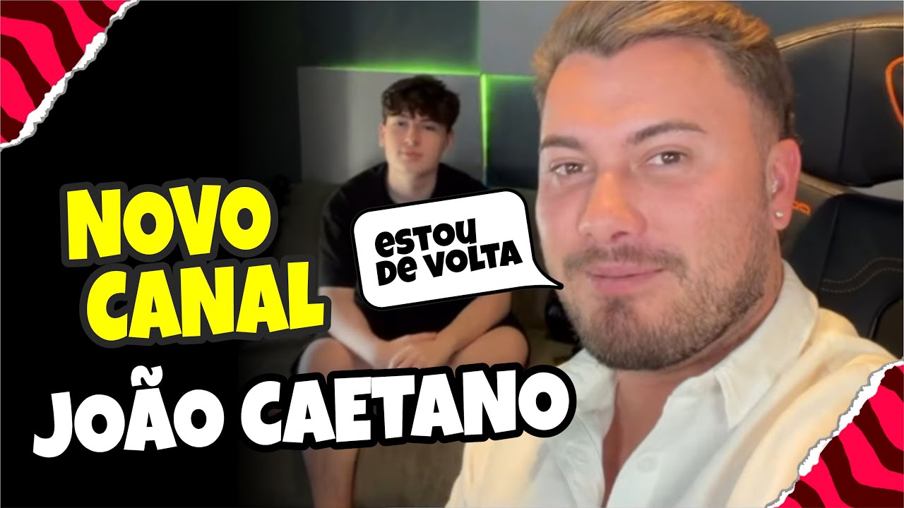 JO&Atilde;O CAETANO VOLTOU! Novo Canal Oficial no YouTube Est&aacute; no Ar! 🚨