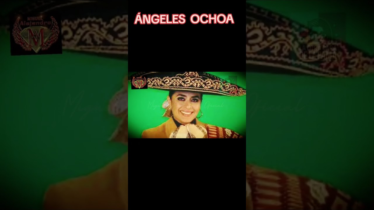 &Aacute;NGELES  OCHOA ....... LA REINA DEL MARIACHI  .