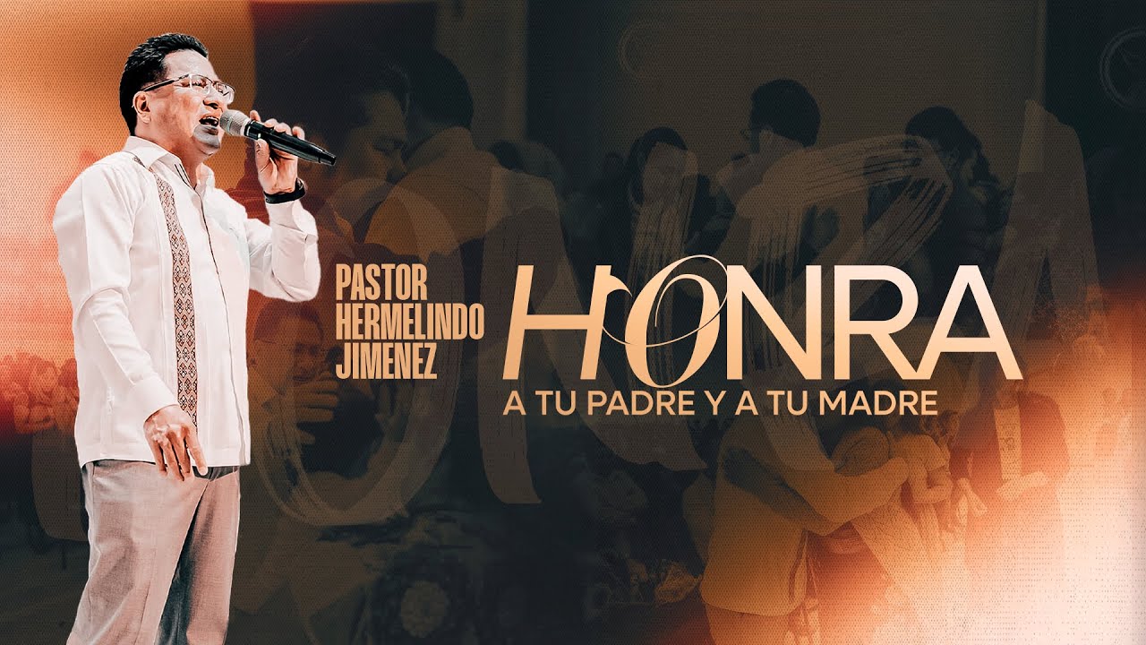 Honra a tu Padre y Madre - Hermelindo Jiménez