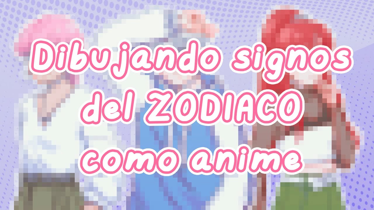 Dibujando signos del ZODIACO como anime 💖 | PARTE 3
