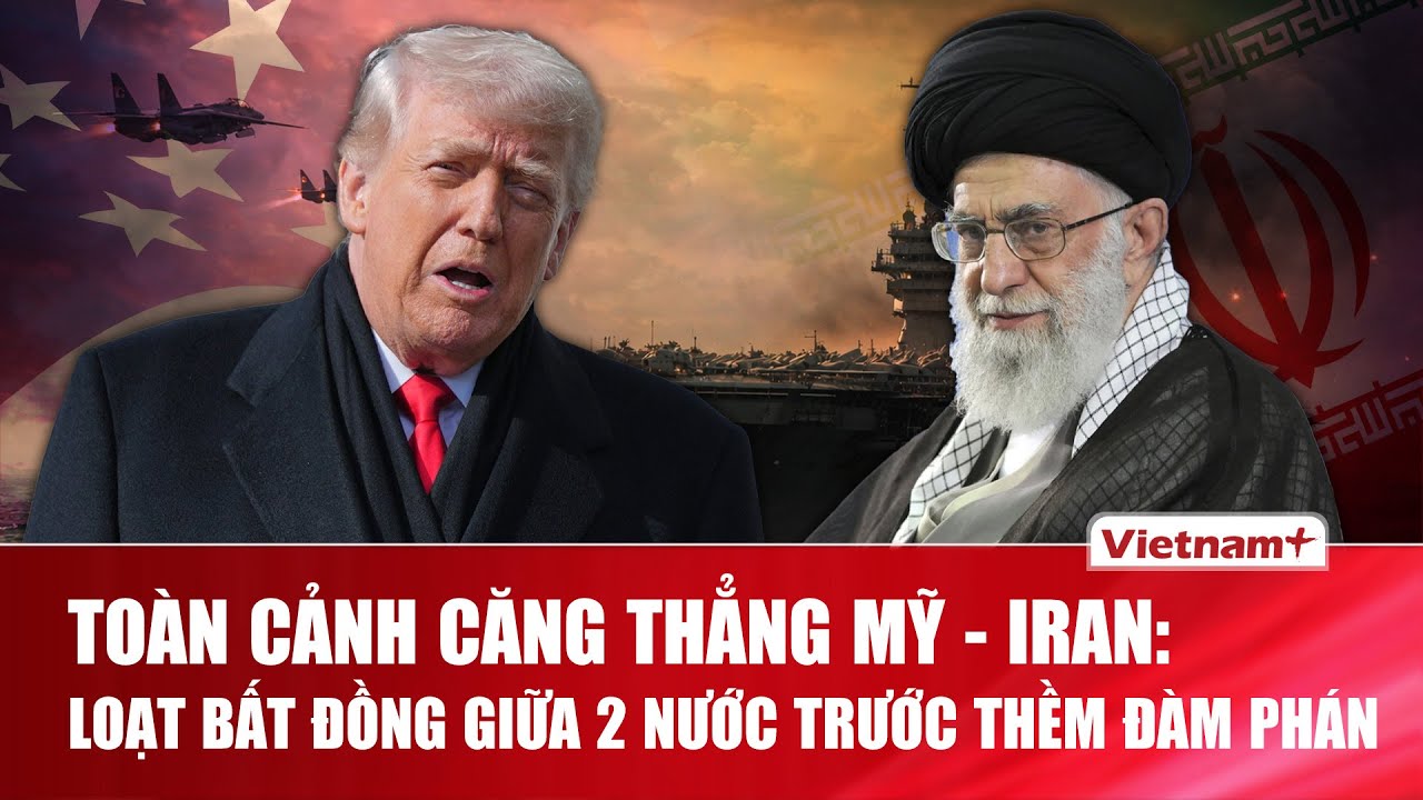 Toàn cảnh căng thẳng Mỹ - Iran: Loạt bất đồng trước thềm đàm phán, liệu có “cửa sáng” hạ nhiệt?