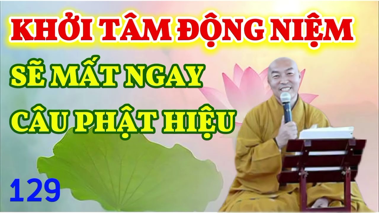 129. Hành Trì Pháp Niệm Phật • Thầy Thích Chân Hiếu.