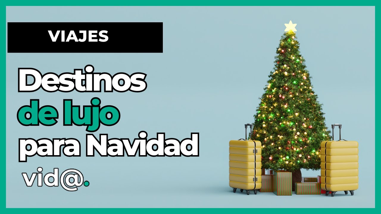 Descubre los Viajes de Lujo en Navidad: Destinos para unas Fiestas Inolvidables #VidaTV #viajes