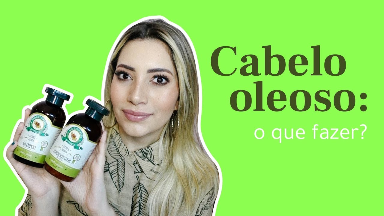 Cabelo Oleoso: O que Fazer?