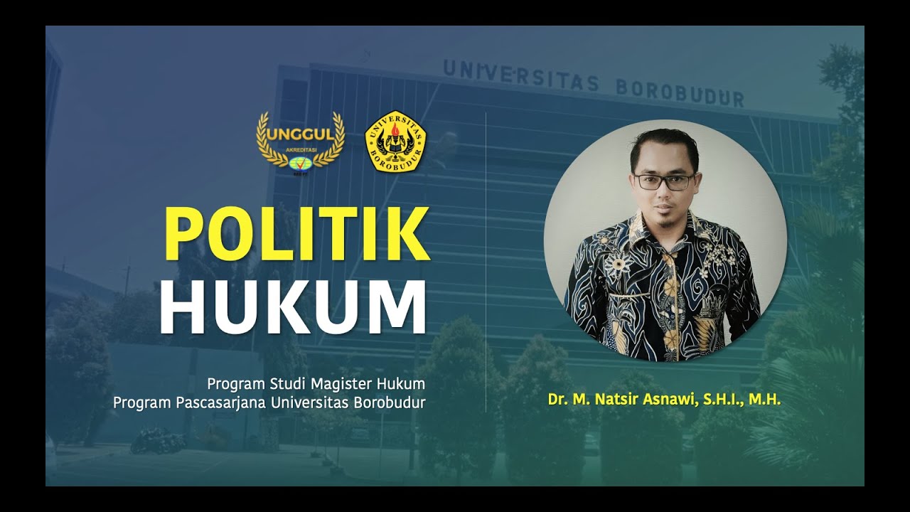 KULIAH POLITIK HUKUM: Istilah, Definisi, Ruang Lingkup, dan Kerangka Politik Hukum Nasional