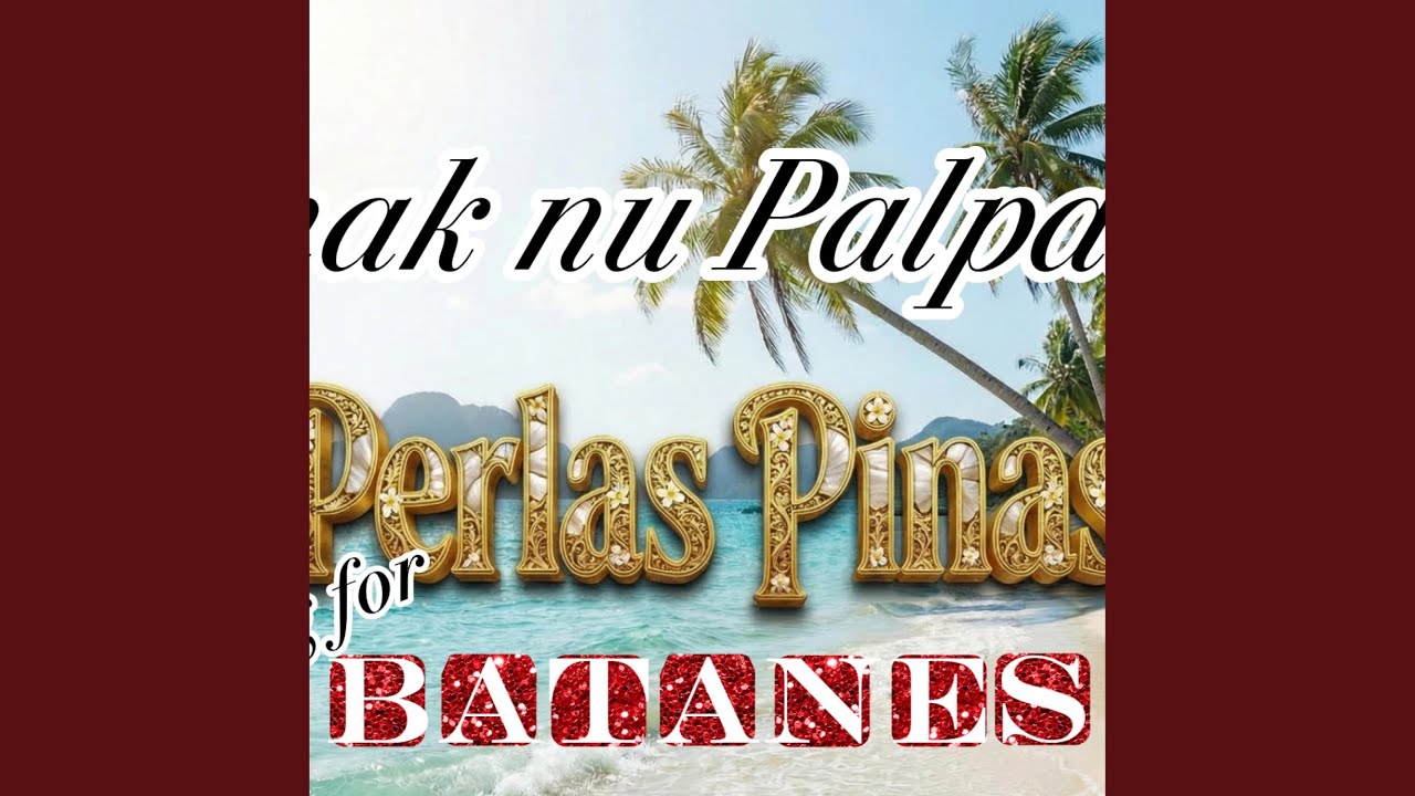 Anak nu Palpalat (a song for Batanes)