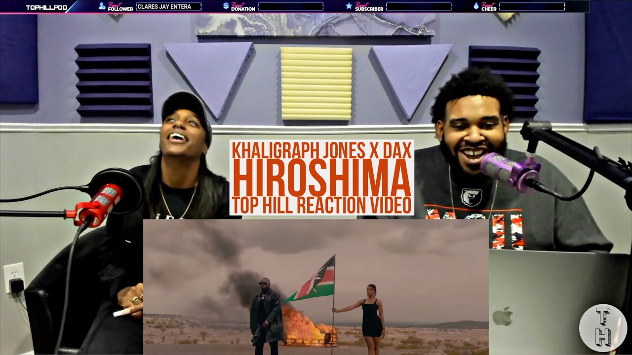 REACTING TO NEW KHALIGRAPH JONES x DAX - HIROSHIMA (OFFICIAL TOP HILL REACTION VIDEO)