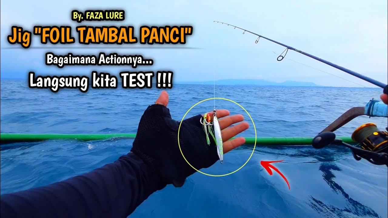 Start Dari Muara Plengsengan Banyuwangi || Test Jig Foil TAMBAL PANCI || Selat BALI || FISHING.