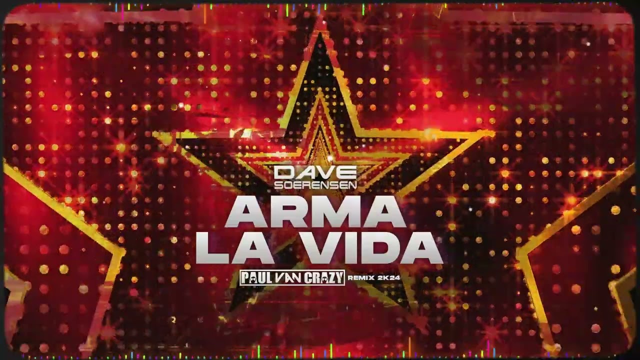Dave Soerensen - Arma La Vida (PaulVanCrazy REMIX 2k24)