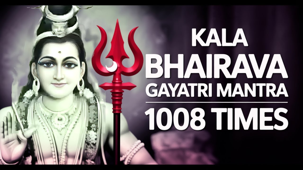 Kala Bhairava Gayatri Mantra 1008 Times