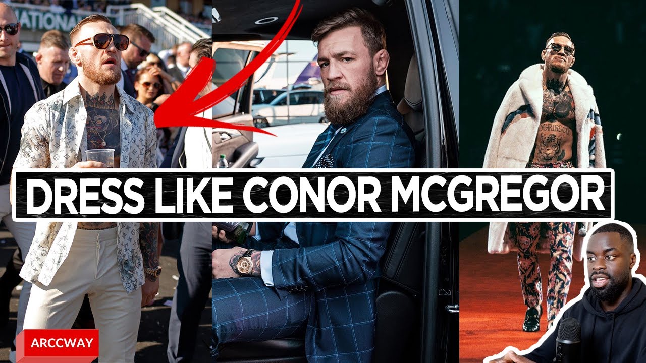 How To DRESS LIKE Conor McGregor / UFC Press Conference Style BreakDown - Men's Fashion Inspiration