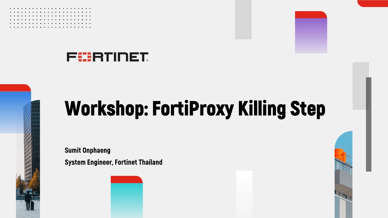 Workshop: Demo Initial step for FortiProxy - Killing Step