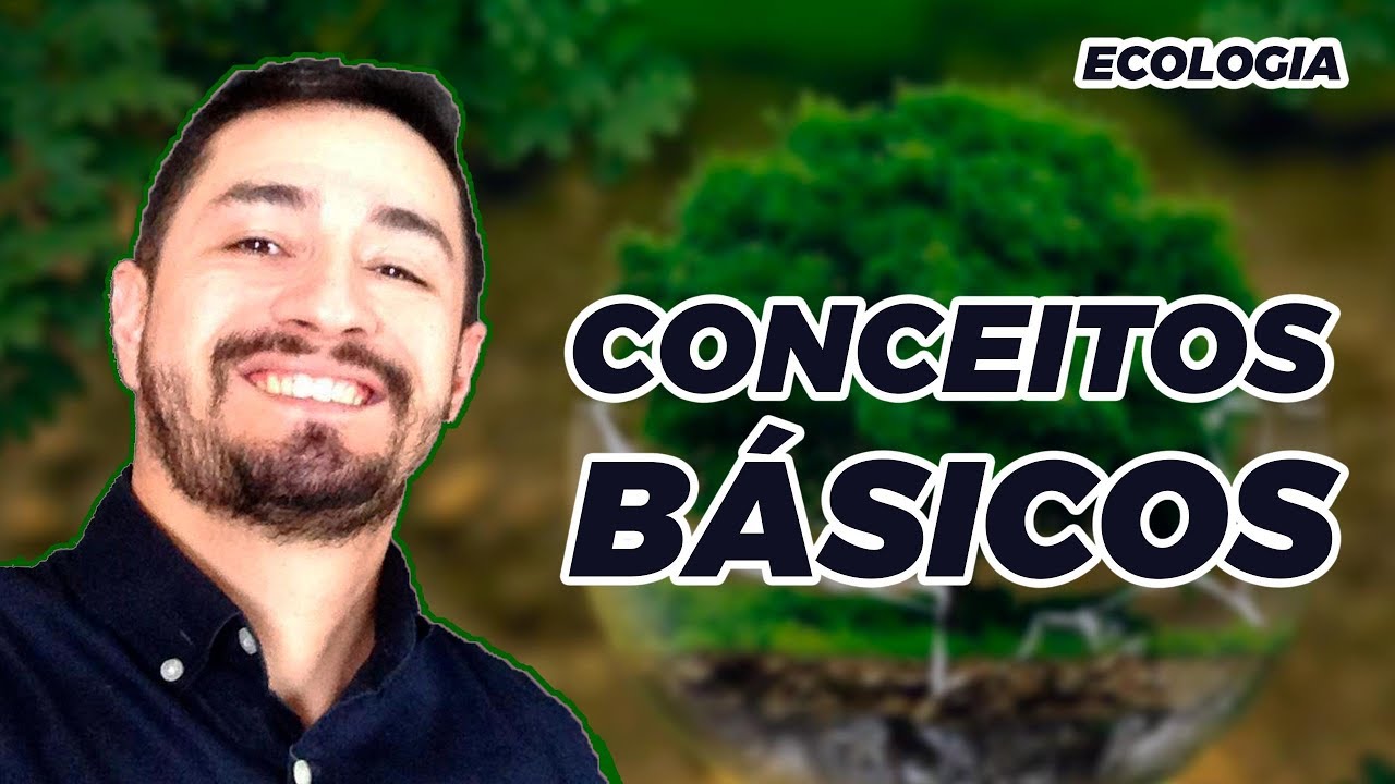 ECOLOGIA - Conceitos básicos