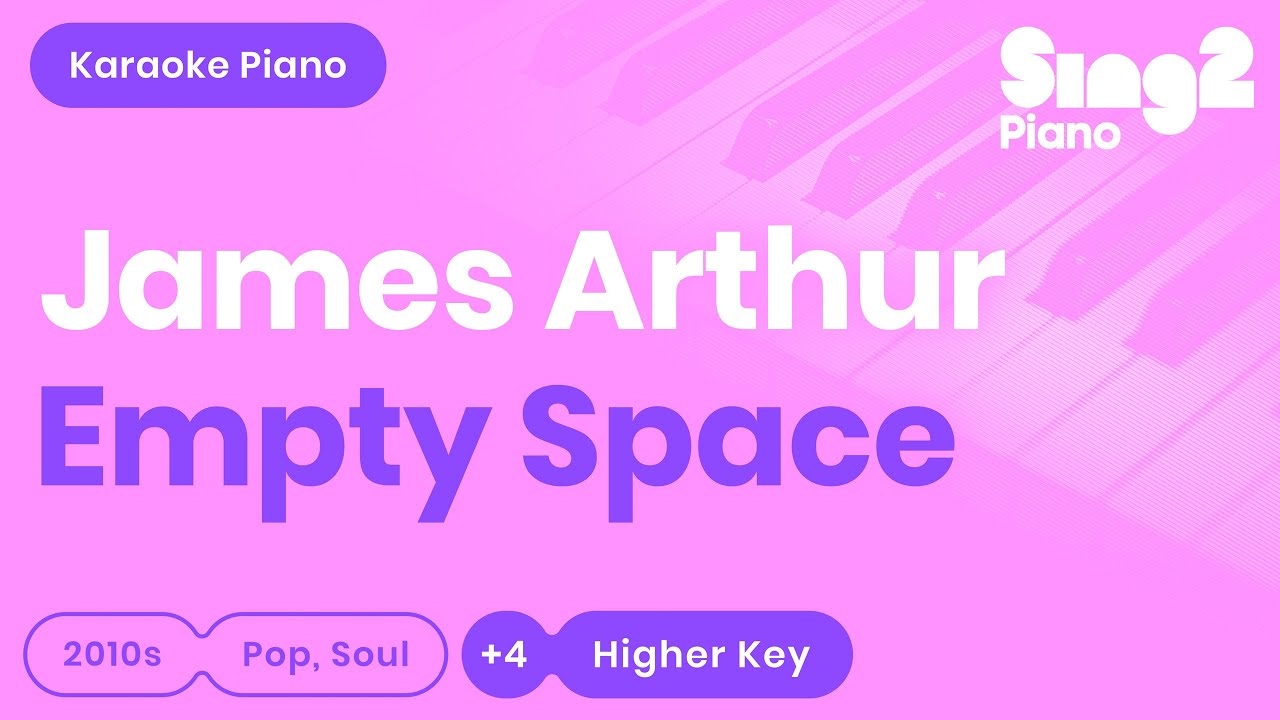 James Arthur - Empty Space (Higher Key) Piano Karaoke