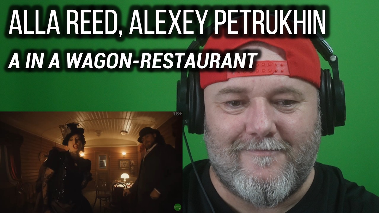ALLA REED, ALEXEY PETRUKHIN - A IN A WAGON-RESTAURANT / А в вагоне-ресторане | REACTION