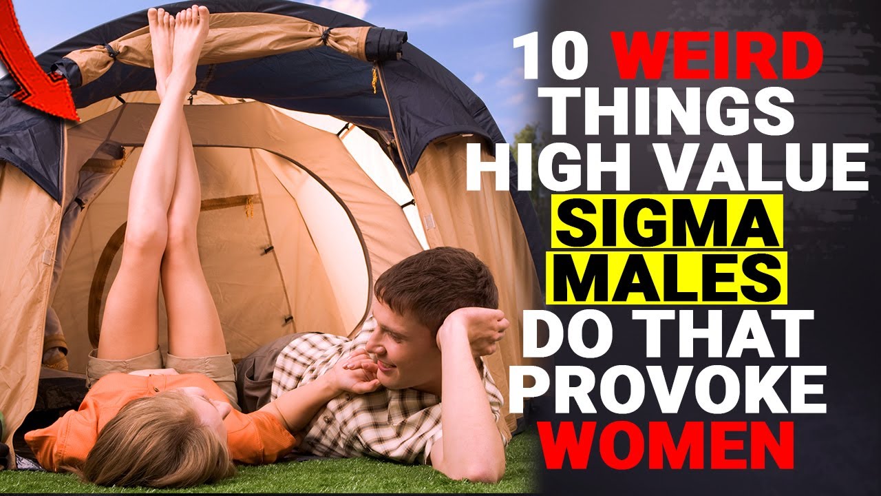 10 Weird Things High Value Sigma Males DO That Provoke Women - Sigma Male Wise Thinker