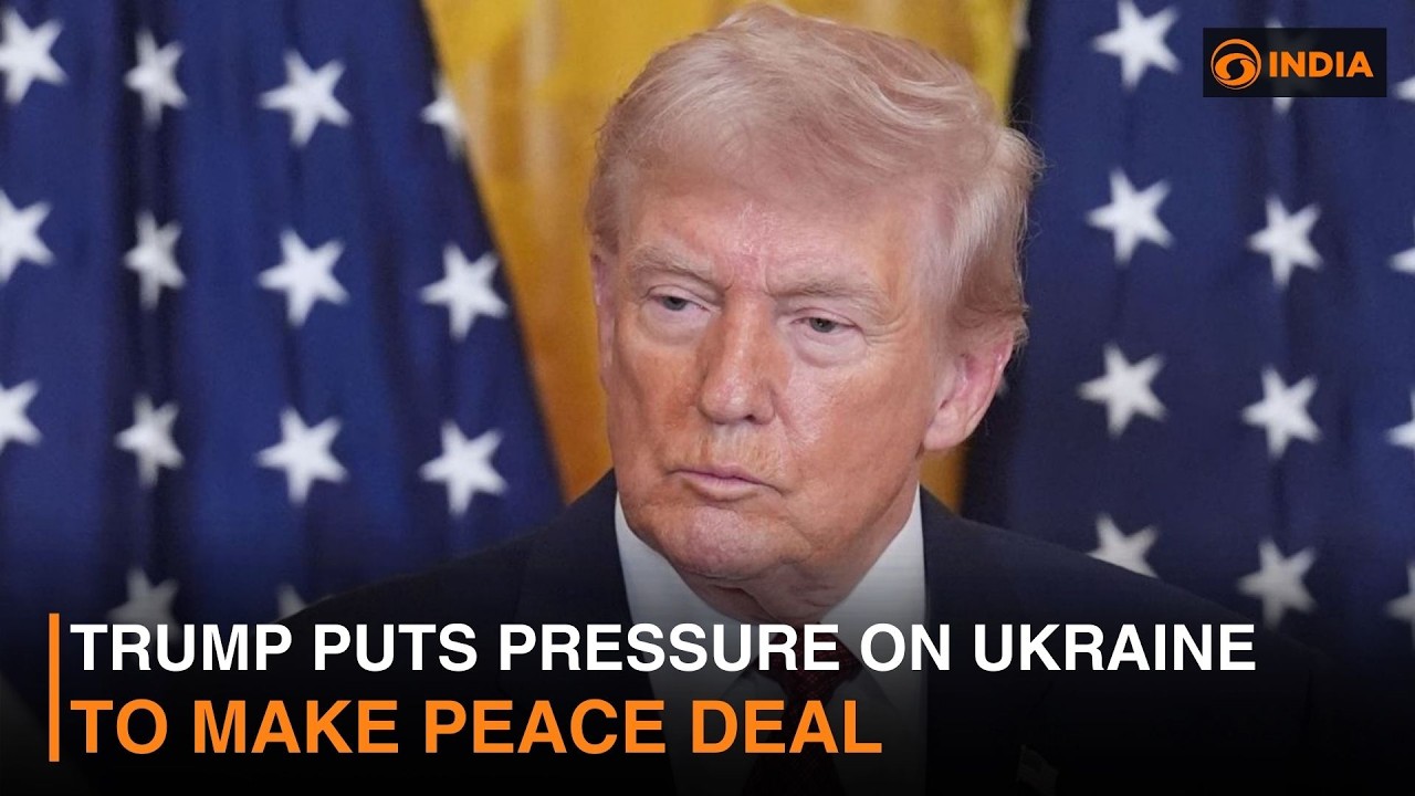 Trump puts pressure on Ukraine to make peace deal and more news | DD India Live