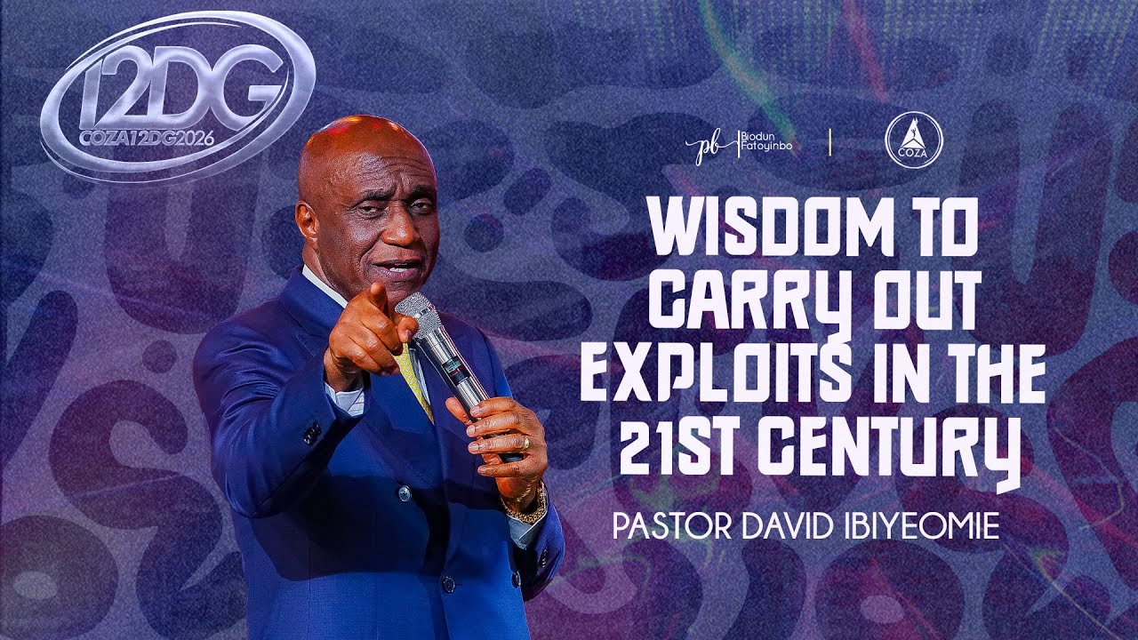 Wisdom To Carry Out Exploits In The 21st Century | Pastor David Ibiyeomie | COZA 12DG 2026 Day 11