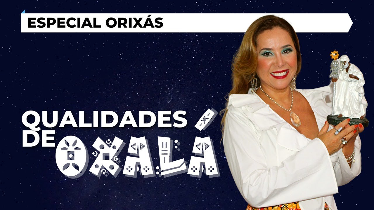 QUALIDADES DE OXALÁ | Especial Orixás