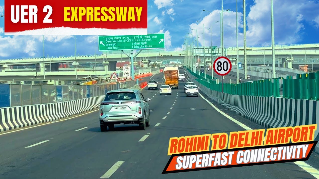 UER 2 Expressway: SuperFast Connectivity - ROHINI to DELHI AIRPORT in Minutes!