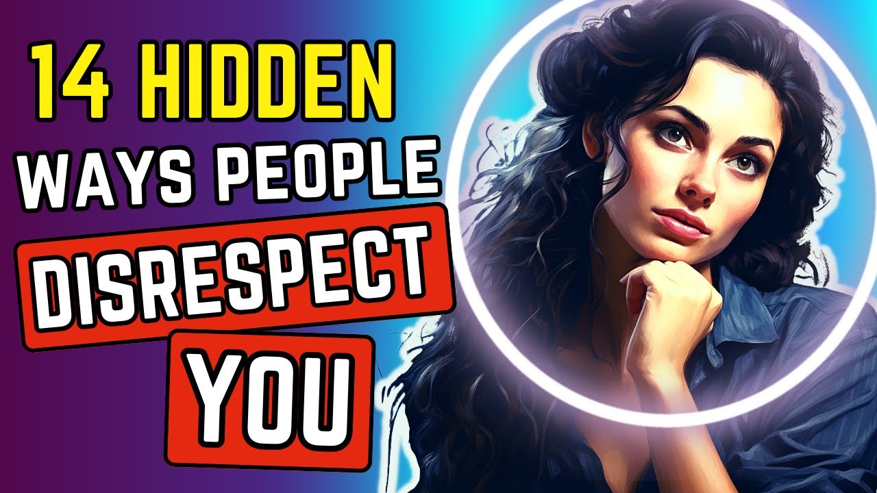 14 Hidden Ways People Are Disrespecting You