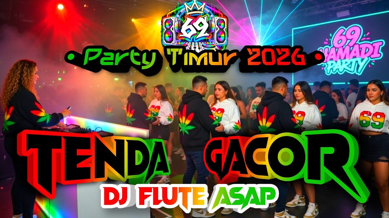 LAGU ACARA TENDA GACOR (DJ FLUTE ASAP) - PARTY TIMUR TERBARU 2026 🌴 Pace 69 Remix