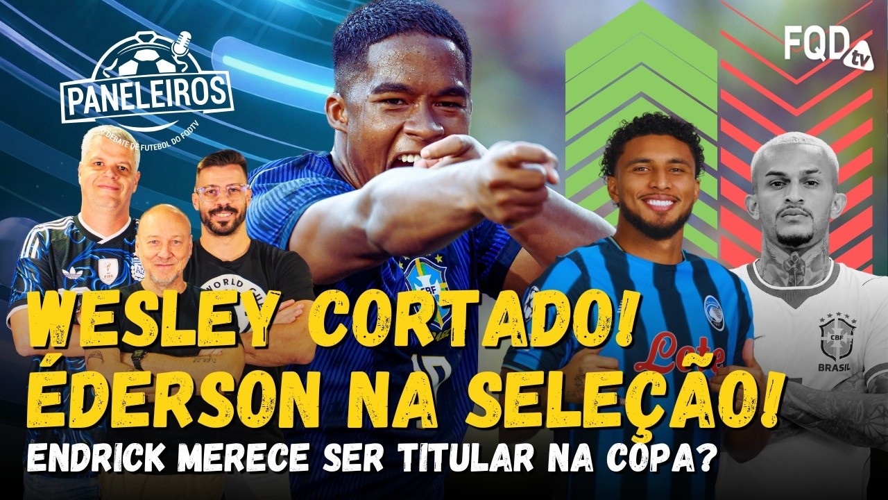WESLEY CORTADO! &Eacute;DERSON NA SELE&Ccedil;&Atilde;O E MAIS! | Paneleiros | Ep.41 - 08/06/2026