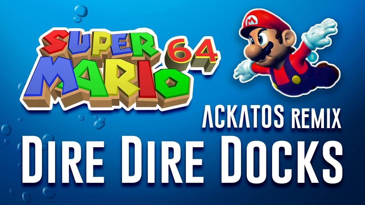 Super Mario 64 - Dire Dire Docks (Ackatos Remix)