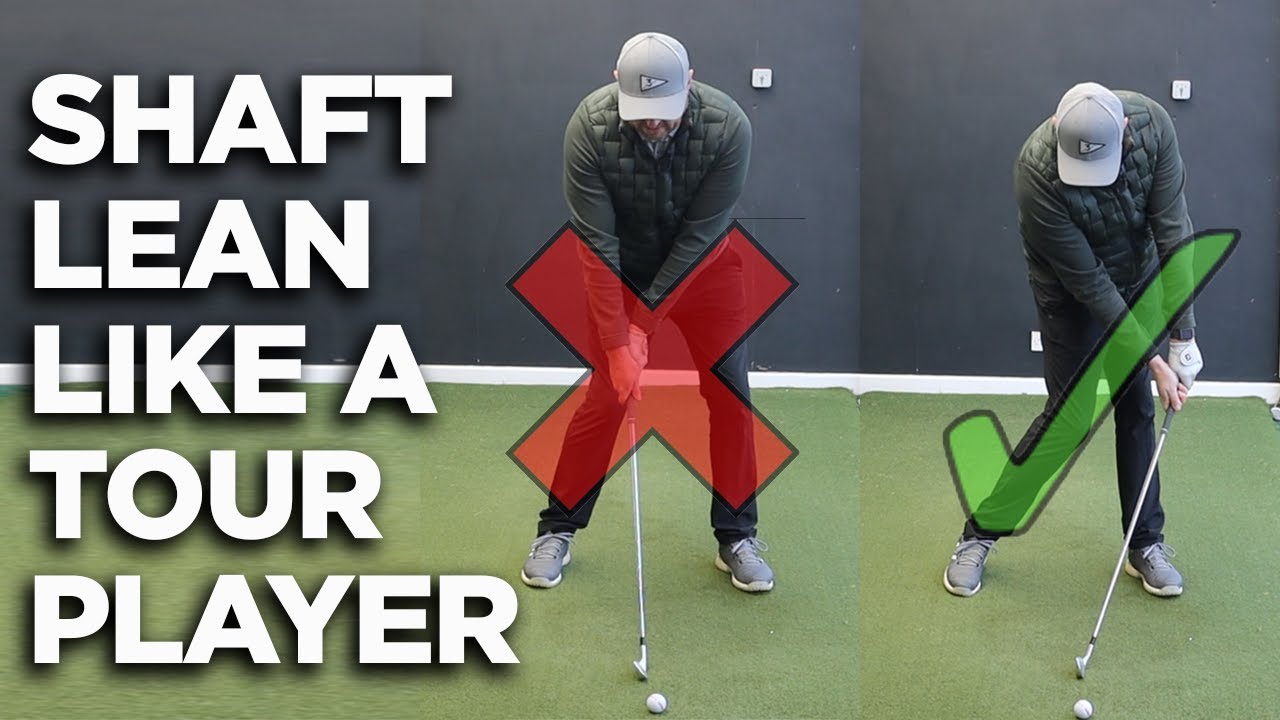 HOW TO GET SHAFT LEAN AT IMPACT LIKE A TOUR PLAYER
