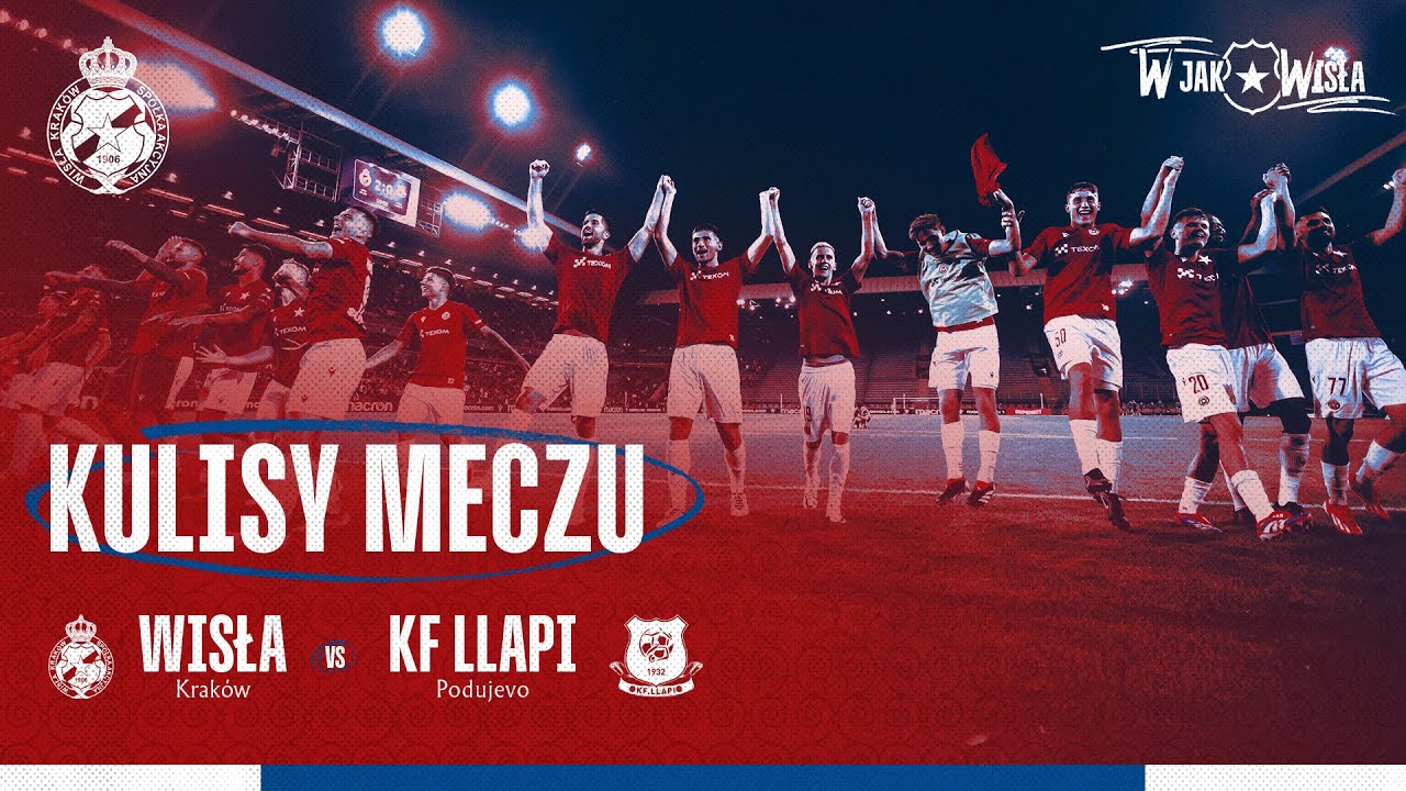 Pierwszy krok zrobiony! Wisła - KF Llapi 2:0 | KULISY