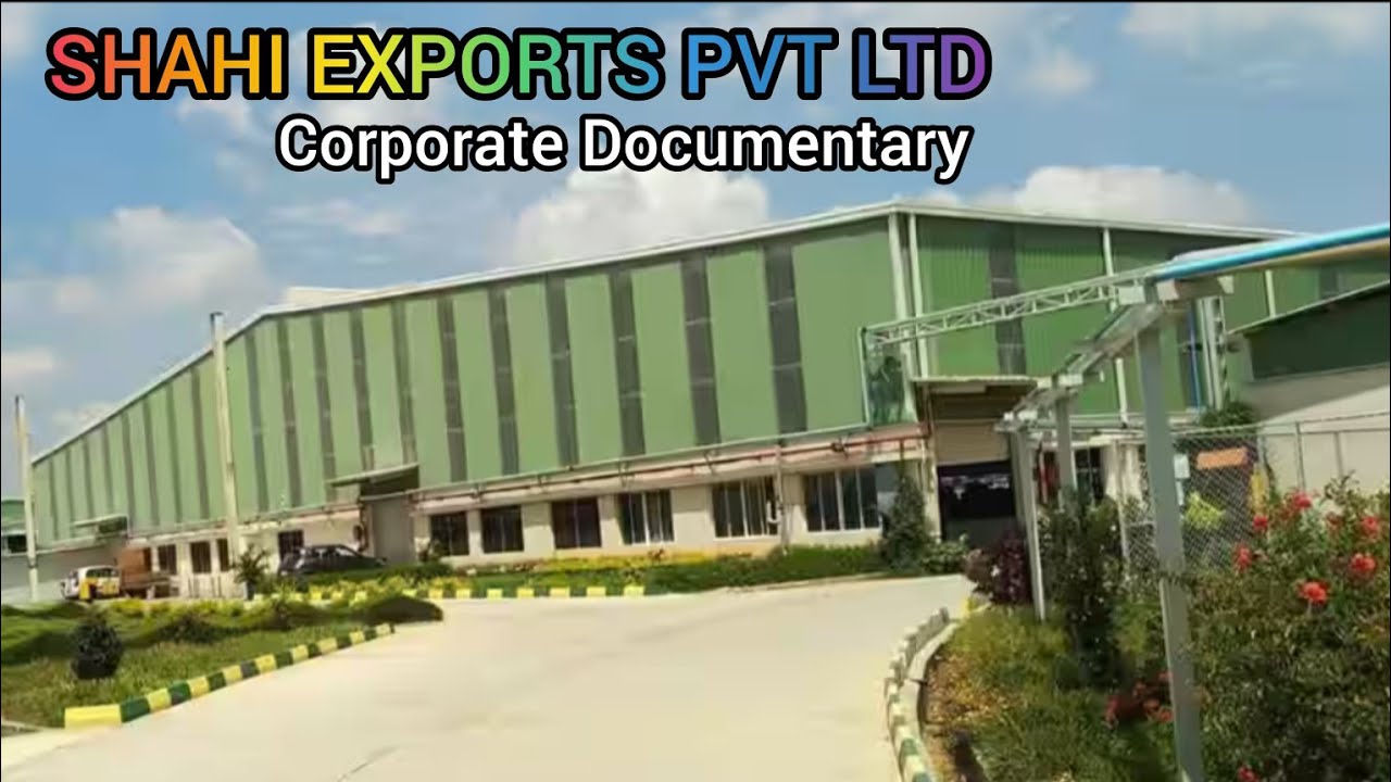 Shahi Exports Pvt Ltd Corporate Documentary, Shahi Exports Pvt Ltd Bangalore Unit 23