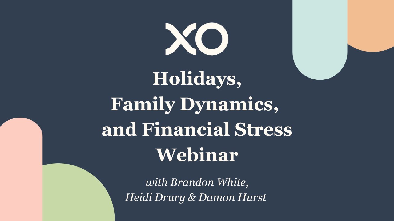 Holidays, Family Dynamics, and Financial Stress Webinar
