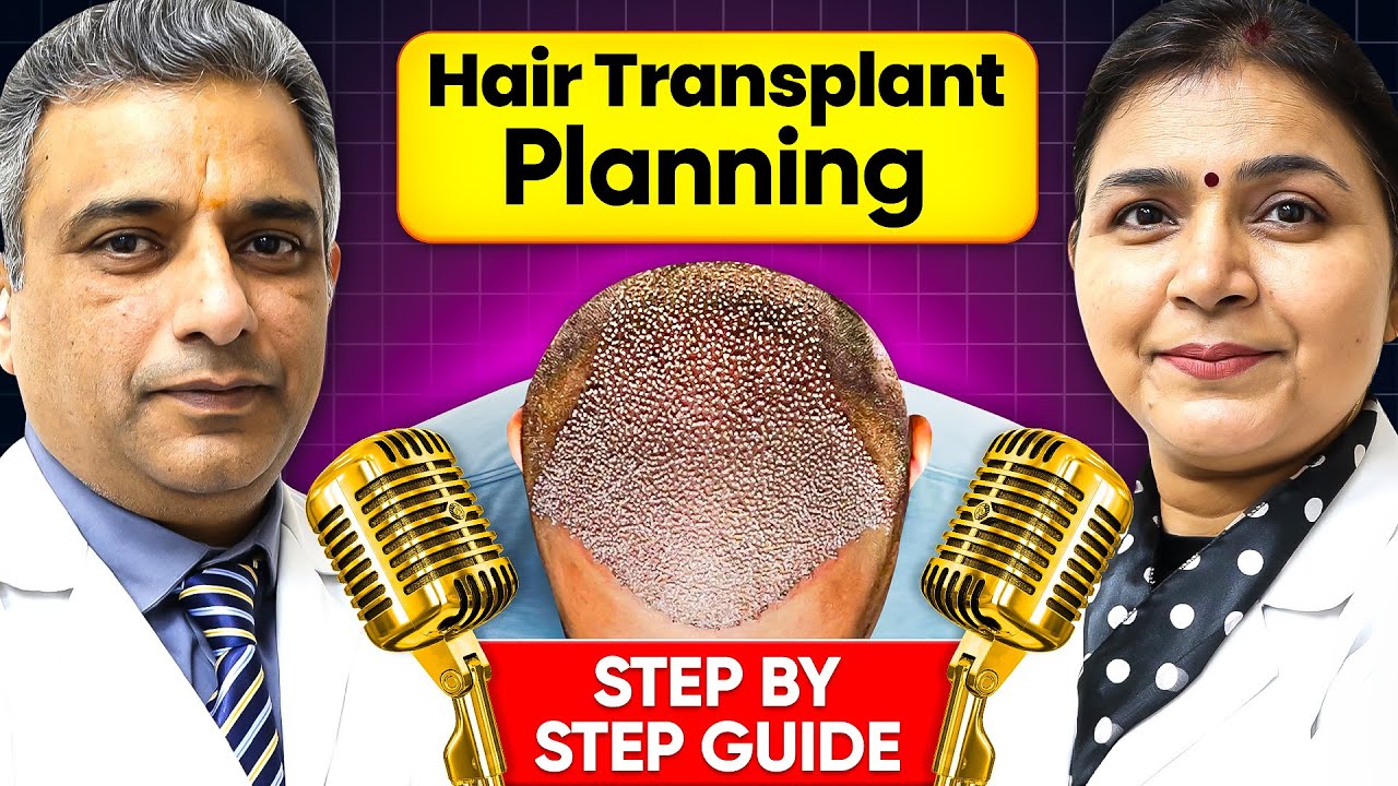 Best Hair Transplant Planning - Step By Step Full Guide