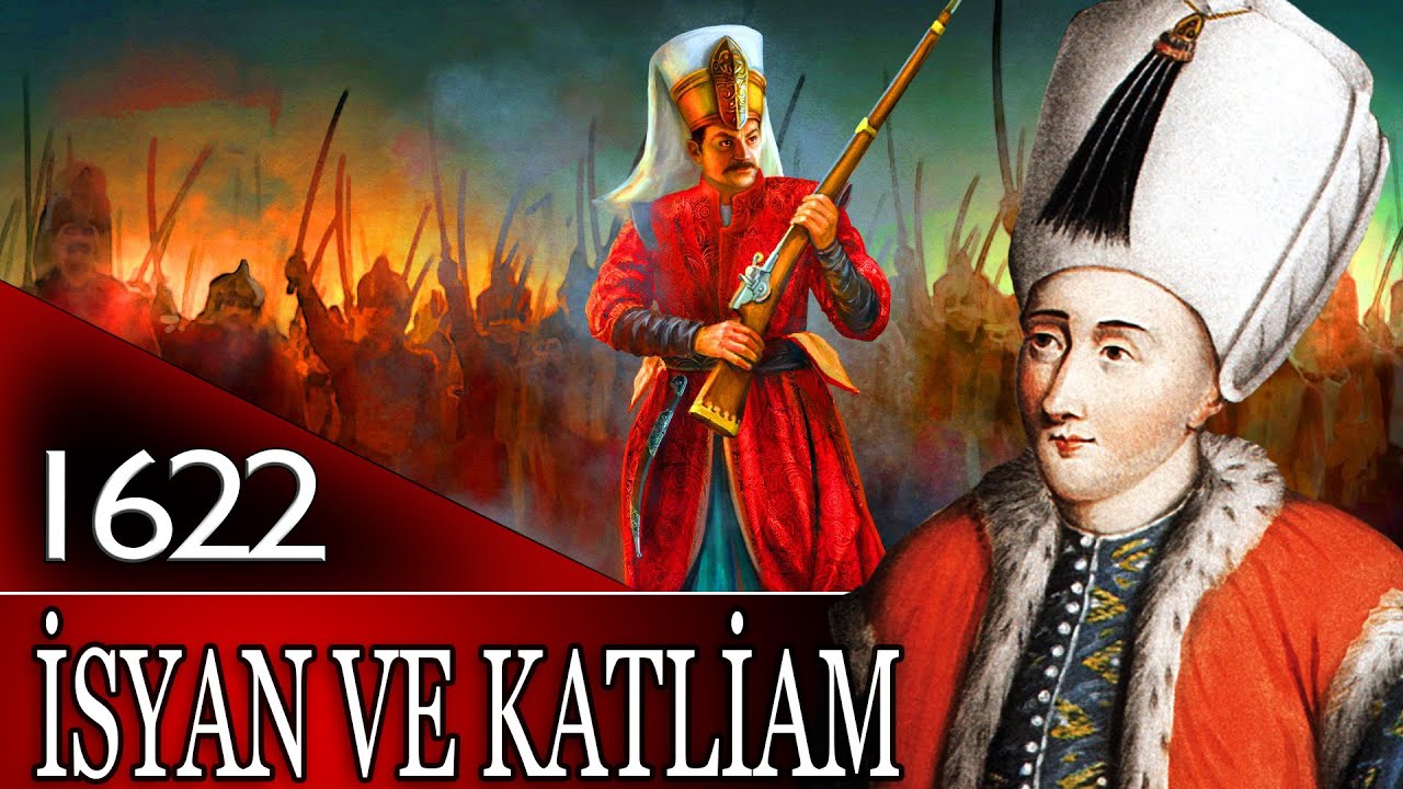 45 - OSMANLI TARİHİ - YENİÇERİ İSYANI VE GENÇ OSMAN'IN ÖLÜMÜ