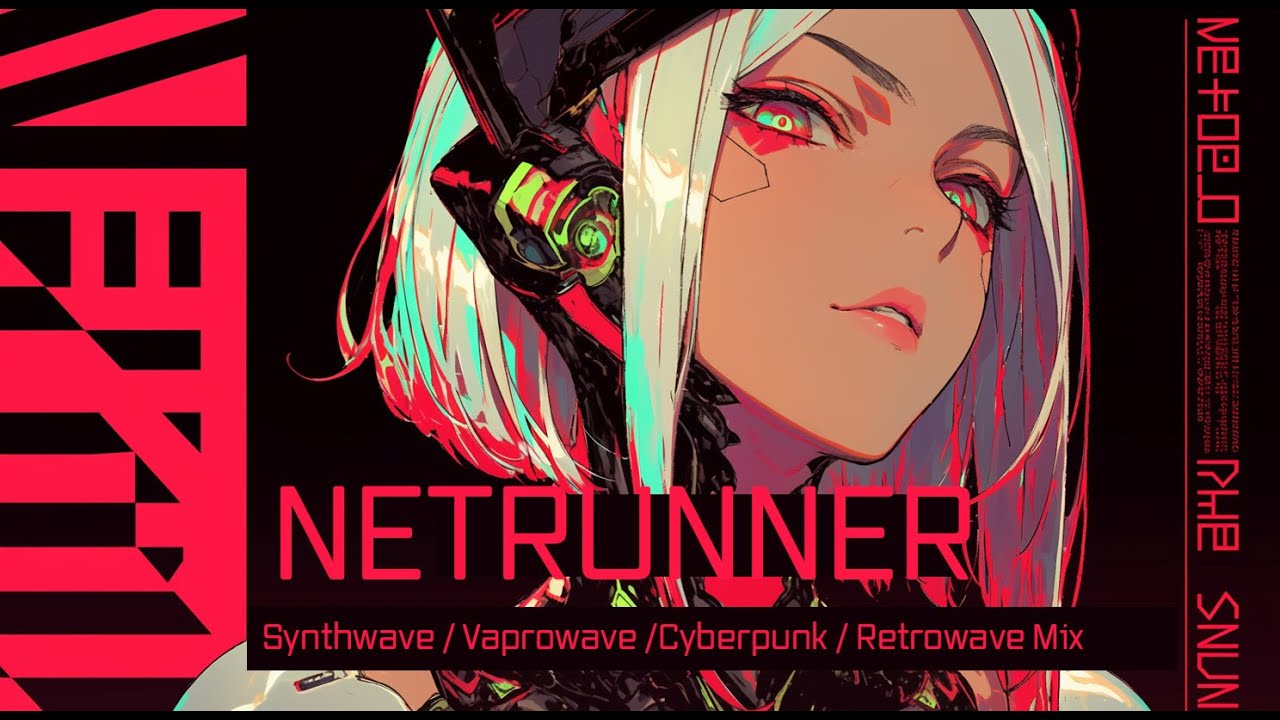 Netrunner ~  Full Album Stream Synthwave / Vaprowave /Cyberpunk / Retrowave Music