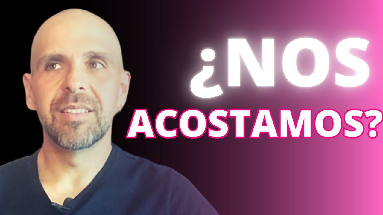 CUÁNDO ACOSTARTE CON ESA PERSONA 💥