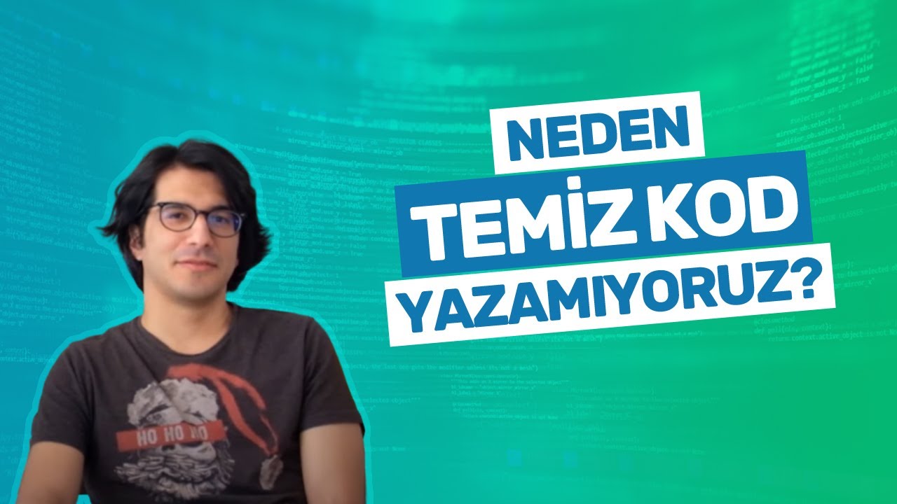 Neden Temiz Kod Yazamıyoruz? (Arda Çetinkaya)