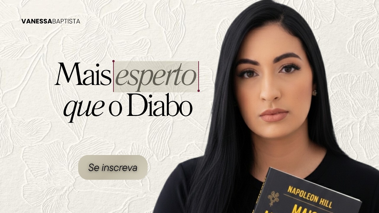 O que esse livro revela sobre você | Mais Esperto que o Diabo (Napoleon Hill) | Vanessa Baptista
