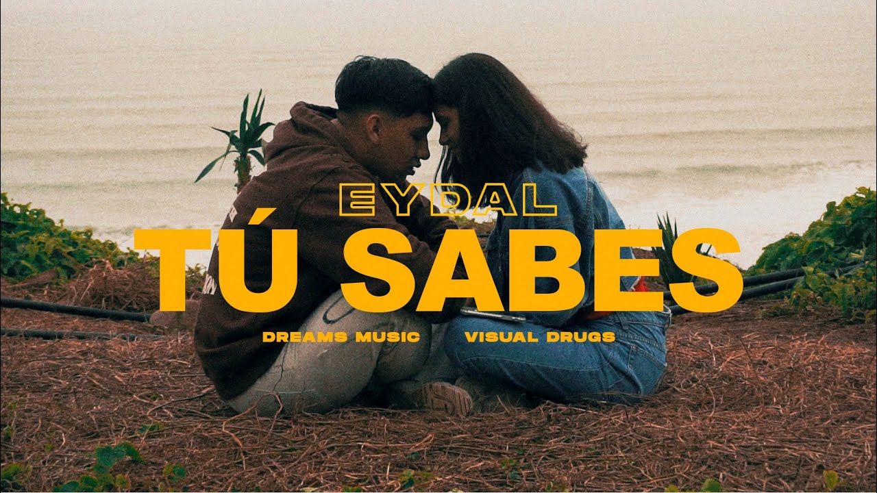 Eydal - Tú Sabes (Video Oficial)