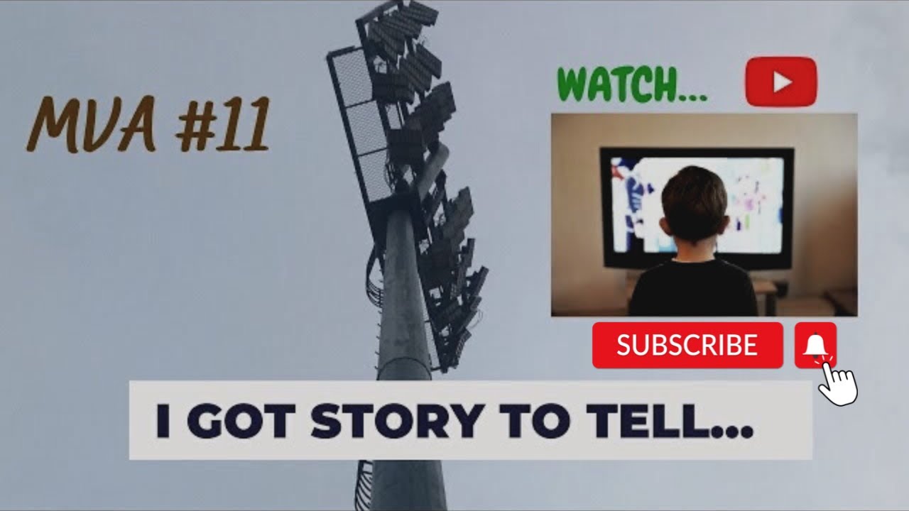 MVA #11 - I got story to tell…. Watch to know👍🏼