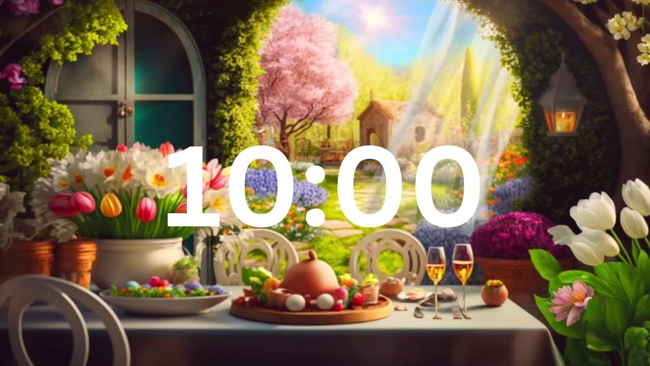 10 MINUTE TIMER - Spring Garden Ambience with Easter Celebration - 10 Minute Countdown Timer