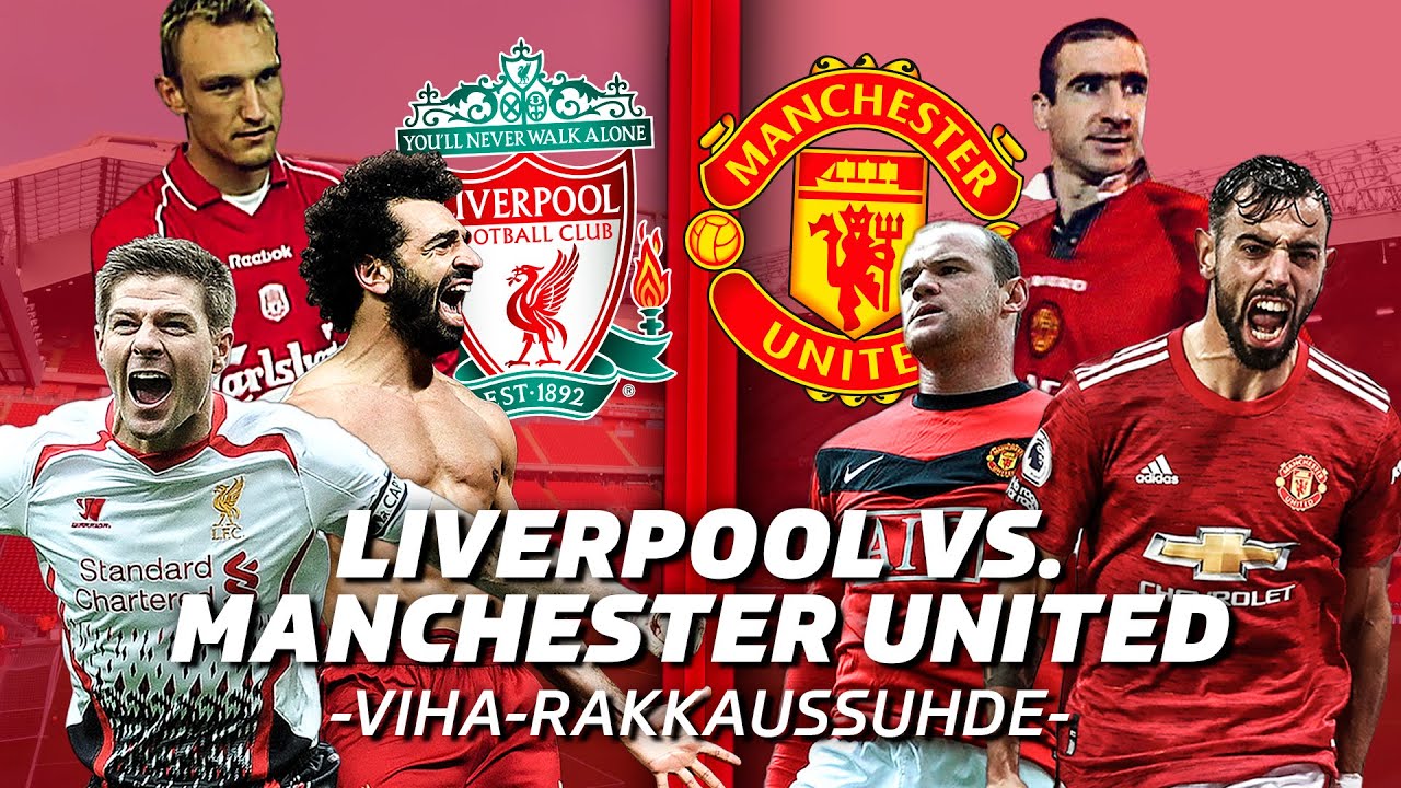 Liverpoolin ja Manchester Unitedin viha-rakkaussuhde | Valioliiga-aikakauden historia