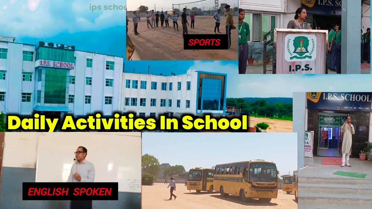 Daily Activities For Students In School Start Morning Open To Close / IPS School jobner 
