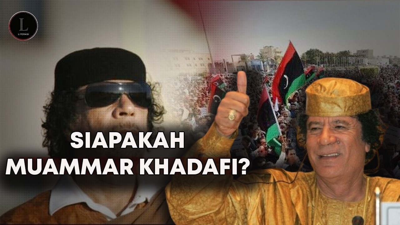 Bangkit dan Runtuhnya Muammar Khadafi | Sejarah Modern Libya (1969–2011)