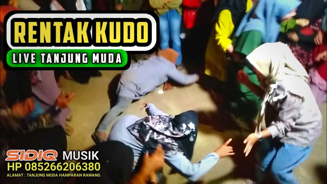 HEBOH RENTAK KUDO 👍 SIDIQ MUSIK LIVE TANJUNG MUDA TERBARU