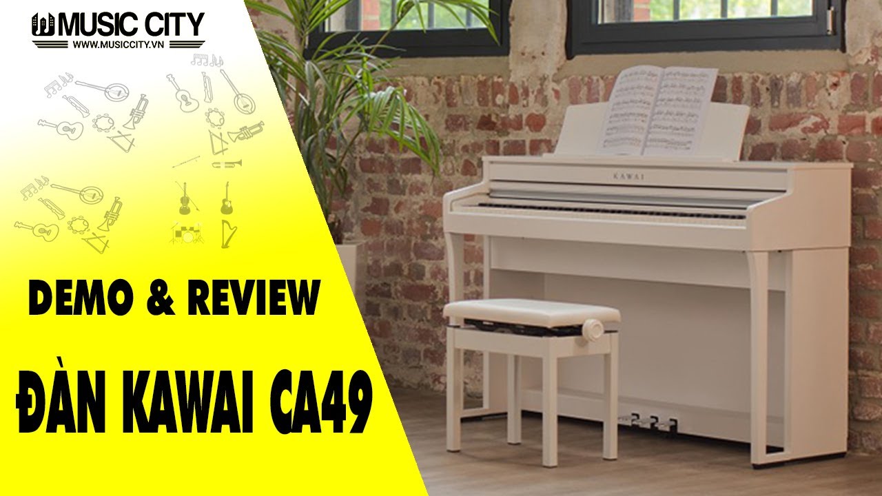 Demo Đàn Piano Kawai CA49 - Music City